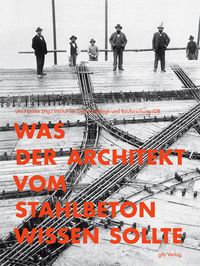 Produktbild: Was der Architekt vom Stahlbeton wissen sollte