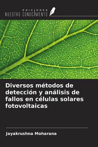 Produktbild: Diversos m&eacute;todos de detecci&oacute;n y an&aacute;lisis de fallos en c&eacute;lulas solares fotovoltaicas
