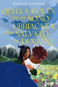 Produktbild: Quella volta che mi sono ubriacata e ho salvato un demone