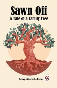 Produktbild: Sawn Off A Tale of a Family Tree