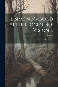 Produktbild: Il Simon Mago Ed Altre Leggende E Visioni...
