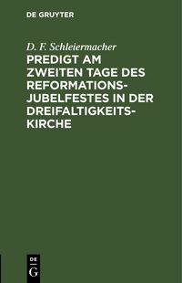 Produktbild: Predigt am zweiten Tage des Reformations-Jubelfestes in der Dreifaltigkeits-Kirche