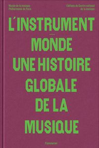 Produktbild: L'instrument-monde : une histoire globale de la musique
