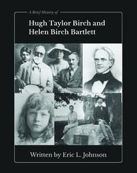 Produktbild: A Brief History of Hugh Taylor Birch and Helen Birch Bartlett