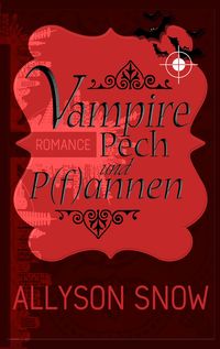 Bild vom Artikel Vampire, Pech und P(f)annen vom Autor Allyson Snow