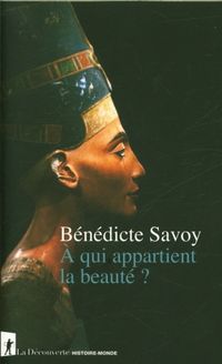 Bild vom Artikel A qui appartient la beauté ? vom Autor Benedicte Savoy
