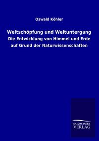 Produktbild: Weltsch&ouml;pfung und Weltuntergang