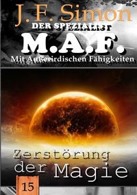 Produktbild: Der Spezialist M.A.F. / Zerst&ouml;rung der Magie (Der Spezialist M.A.F. 15)