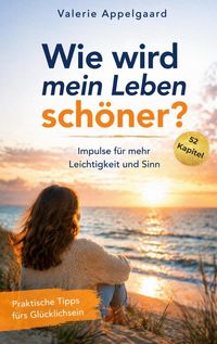 Produktbild: Wie wird mein Leben sch&ouml;ner?