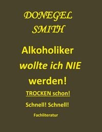 Produktbild: Alkoholiker wollte ich nie werden!