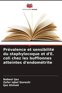 Produktbild: Pr&eacute;valence et sensibilit&eacute; du staphylocoque et d'E. coli chez les bufflonnes atteintes d'endom&eacute;trite