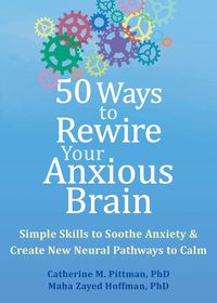 Produktbild: 50 Ways to Rewire Your Anxious Brain