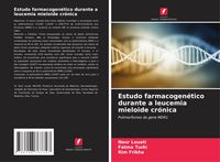 Produktbild: Estudo farmacogen&eacute;tico durante a leucemia mieloide cr&oacute;nica