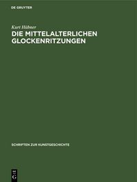 Produktbild: Die mittelalterlichen Glockenritzungen