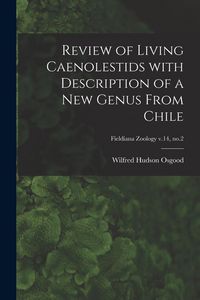 Produktbild: Review of Living Caenolestids With Description of a New Genus From Chile; Fieldiana Zoology v.14, no.2