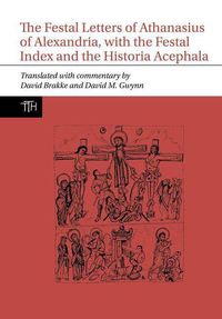 Produktbild: The Festal Letters of Athanasius of Alexandria, with the Festal Index and the Historia Acephala