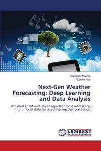 Produktbild: Next-Gen Weather Forecasting: Deep Learning and Data Analysis