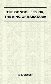 Produktbild: The Gondoliers; Or, the King of Barataria