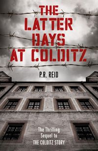 Produktbild: Reid, M: Latter Days at Colditz