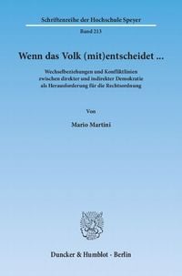 Produktbild: Wenn das Volk (mit)entscheidet &hellip; Wechselbeziehungen und Konfliktlinien zwischen direkter und indirekter Demokratie als Herausforderung f&uuml;r die Rechtsordnung.