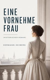 Produktbild: Eine vornehme Frau (Historischer Roman)