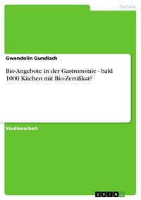 Produktbild: Bio-Angebote in der Gastronomie - bald 1000 K&uuml;chen mit Bio-Zertifikat?