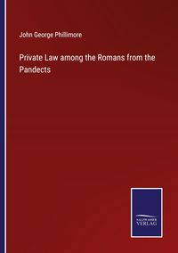 Produktbild: Private Law among the Romans from the Pandects