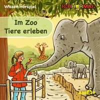 Produktbild: Im Zoo Tiere erleben - Wissen.H&ouml;rspiel ICHH&ouml;RMAL