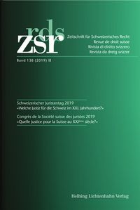 Produktbild: ZSR Band 138 (2019) II - Schweizerischer Juristentag 2019 Congr&egrave;s de la Soci&eacute;t&eacute; suisse des Juristes