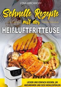 Produktbild: Schnelle Rezepte mit der Hei&szlig;luftfritteuse