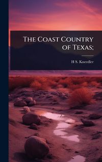 Produktbild: The Coast Country of Texas;