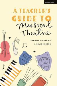 Produktbild: A Teacher's Guide to Musical Theatre