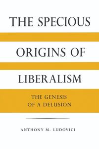 Produktbild: The Specious Origins Of Liberalism