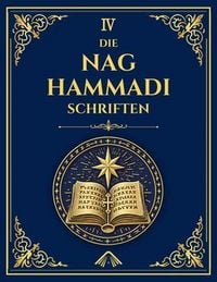 Produktbild: Die verlorenen Schriften von Nag Hammadi - Bibliothek von Alexandria-Ausgabe