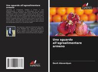 Produktbild: Uno sguardo all'agroalimentare armeno