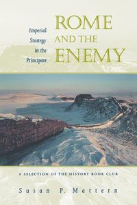Produktbild: Mattern, S: Rome & the Enemy - Imperial Strategy in the Prin