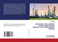 Produktbild: Assessing The Current Status and Future Prospects Of Compressed Biogas