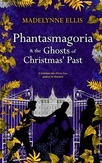 Produktbild: Phantasmagoria & The Ghosts of Christmas' Past
