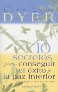 Bild vom Artikel 10 Secretos Para Conseguir El Éxito Y La Paz Interior = 10 Secrets for Success and Inner Peace vom Autor Wayne W. Dyer