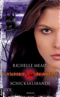 Bild vom Artikel Vampire Academy 06. Schicksalsbande vom Autor Richelle Mead