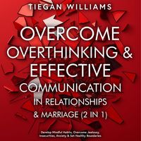 Produktbild: Overcome Overthinking & Effective Communication In Relationships & Marriage (2 in 1)