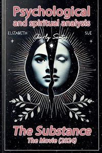Produktbild: Psychological and spiritual analysis The Substance (The movie) 2024