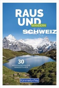 Produktbild: K&uuml;mmerly+Frey Raus und Wandern Schweiz &ndash; Wanderf&uuml;hrer