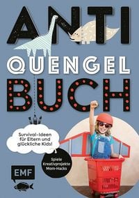 Produktbild: Anti-Quengel-Buch &ndash; Survival-Ideen f&uuml;r Eltern und gl&uuml;ckliche Kids