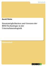 Bild vom Artikel Einsatzmöglichkeiten und Grenzen der RFID-Technologie in der Unternehmenslogistik vom Autor David Thiele