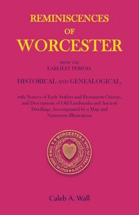 Produktbild: Reminiscences of Worcester, From the Earliest Period, Historical and Genealogical
