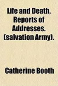 Produktbild: Life and Death, Reports of Addresses. (Salvation Army).