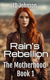 Produktbild: Rain's Rebellion (The Motherhood, #1)