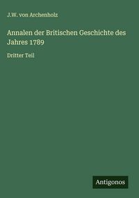 Produktbild: Annalen der Britischen Geschichte des Jahres 1789