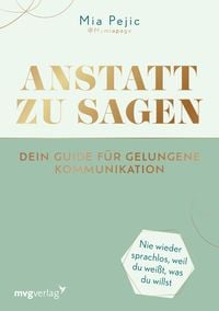 Produktbild: Anstatt zu sagen &ndash; Dein Guide f&uuml;r gelungene Kommunikation